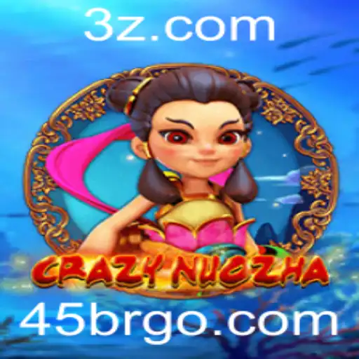45BR | Descubra o Fascinante Mundo do Jogo CrazyNuoZha: Uma Aventura Empolgante com 45BR